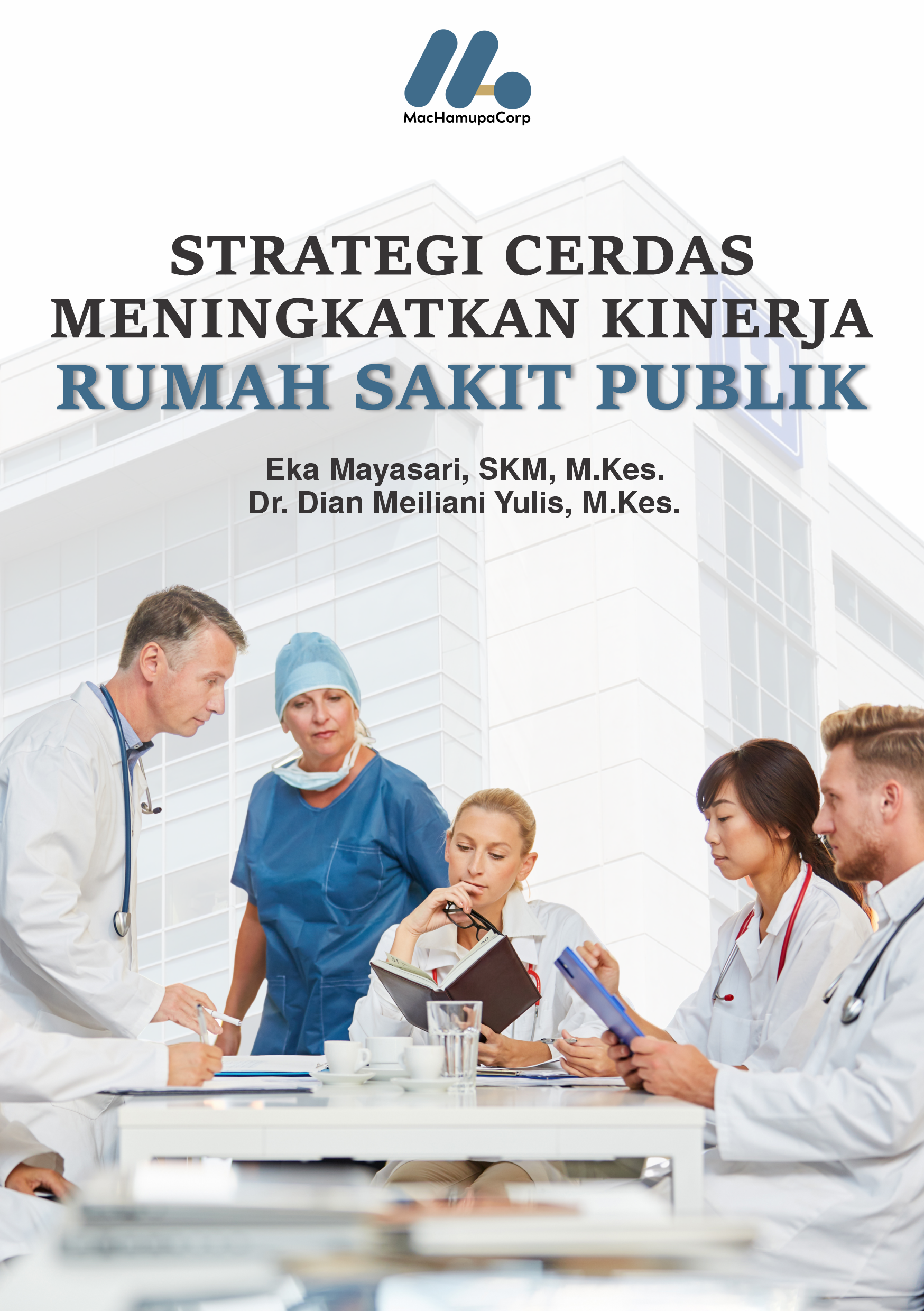 STRATEGI CERDAS MENINGKATKAN KINERJA RUMAH SAKIT PUBLIK