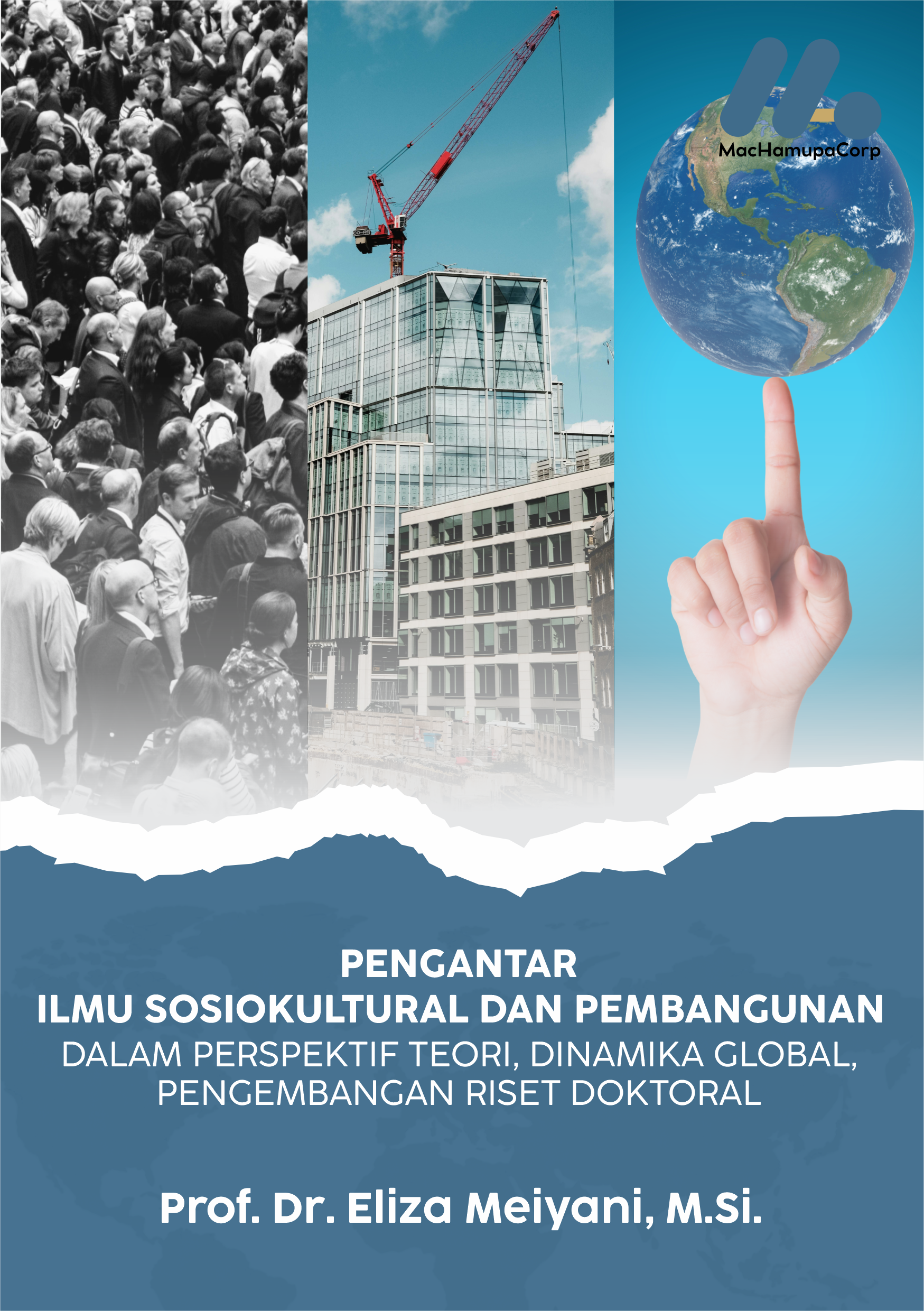 PENGANTAR ILMU SOSIOKULTURAL DANPEMBANGUNAN DALAM PERSPEKTIF TEORI,DINAMIKA GLOBAL, SERTA PENGEMBANGAN RISETDOKTORAL